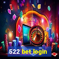 522 bet login